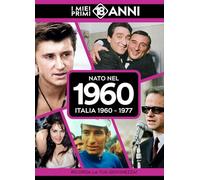 Nato nel 1960. Italia 1960-1977. I miei primi 18 anni