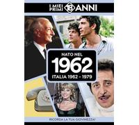 Nato nel 1962. Italia 1962-1979. I miei primi 18 anni