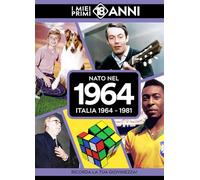 Nato nel 1964. Italia 1964-1981. I miei primi 18 anni
