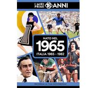 Nato nel 1965. Italia 1965-1982. I miei primi 18 anni