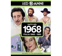 Nato nel 1968. Italia 1968-1985. I miei primi 18 anni