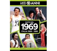 Nato nel 1969. Italia 1969-1986. I miei primi 18 anni
