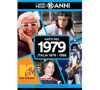 Nato nel 1979. Italia 1979-1996. I miei primi 18 anni