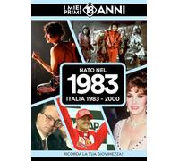 Nato nel 1983. Italia 1983-2000. I miei primi 18 anni