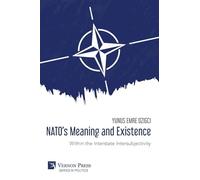 NATO's Meaning and Existence: Within the Interstate Intersubjectivity (Politics)