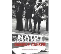 NATO's Secret Armies: Operation GLADIO and Terrorism in Western Europe (Contemporary Security Studies)