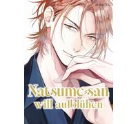 Natsume-san will aufblühen (Natsume-san 02): Teil 2 der leckeren BL-Reihe, in der der Protagonist zum besten Lover Japans werden will!