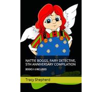 NATTIE BOGGS, FAIRY DETECTIVE, 5TH ANNIVERSARY COMPILATION: BOOKS 1-3 INCLUDED