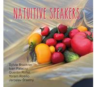 Bruckner/Palacky/Rollet/Rosilio/Stastny Natuitive Speakers (CD) Album
