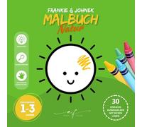 Natur Malbuch für Kinder ab 1-3 Jahren | Große und einfache Illustrationen für Kinder im Alter von 1, 2, 3 Jahren: 30 einfache Ausmalbilder mit dicken ... [DE] (Malbuch 1-3 Jahre - Frankie & Johnek)