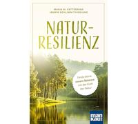 Natur-Resilienz: Finde deine innere Balance mit der Kraft der Natur