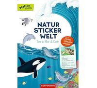 Natur-Stickerwelt: Tiere in Meer und Ozean: Mit 44 Steckbriefen und über 140 wiederablösbaren Stickern