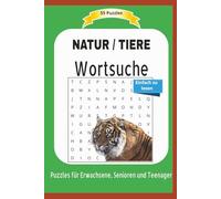 NATUR / TIERE Wortsuche: Lernen Sie vieles über die Eigenheiten der Natur, Tierwelt und mehr ... | Einfach zu lesen | 55 Puzzles | Puzzles für ... | Format 6x9 | 15,24 x 22.81 cm | 110 Seiten