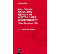 Natur und Mensch im Weltbild der Wissenschaft, [4], Lebewesen Mensch