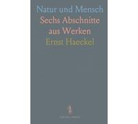 Natur und Mensch: Sechs Abschnitte aus Werken