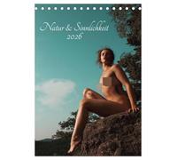 Natur und Sinnlichkeit (Tischkalender 2026 DIN A5 hoch), CALVENDO Monatskalender: Sinnliche Aktaufnahmen in traumhaften Landschaften