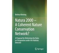 Natura 2000 - A Coherent Nature Conservation Network?: A Proposal for Reforming the Rules on Designation under the Habitats Directive