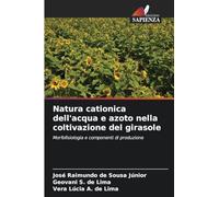 Natura cationica dell'acqua e azoto nella coltivazione del girasole: Morfofisiologia e componenti di produzione