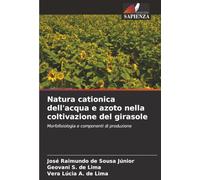 Natura cationica dell'acqua e azoto nella coltivazione del girasole: Morfofisiologia e componenti di produzione