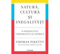 Natura, cultura si inegalitati - Thomas Piketty, Editie in limba romana