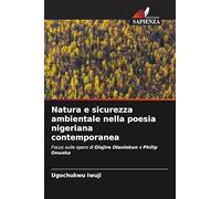 Natura e sicurezza ambientale nella poesia nigeriana contemporanea: Focus sulle opere di Olajire Olanlokun e Philip Onuoha
