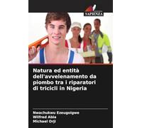 Natura ed entità dell'avvelenamento da piombo tra i riparatori di tricicli in Nigeria
