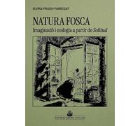 Natura fosca: Imaginació i ecologia a partir de Solitud, de Víctor Català: 1 (Singulars)