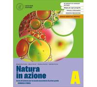 Natura in azione. Per la Scuola media. Con e-book. Con espansione online. Chimica e fisica-I viventi- L'uomo-Scienze della Terra (Vol. A-B-C-D)