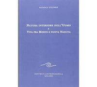 Natura interiore dell'uomo e vita fra morte e nuova nascita (Conferenze esoteriche)