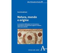 Natura, mondo e origine: La concezione della physis tra immanenza e trascendenza nel platonismo pagano e cristiano della tarda antichità: 89