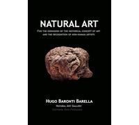 Natural Art: For the expansion of the historical concept of art and the recognition of non-human artists