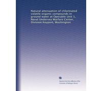 Natural attenuation of chlorinated volatile organic compounds in ground water at Operable Unit 1, Naval Undersea Warfare Center, Division Keyport, Washington