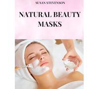 NATURAL BEAUTY MASKS: THE MOST COMMON NATURAL BEAUTY TREATMENTS FOR THE WELL-BEING, SHINE AND BEAUTY OF OUR SKIN