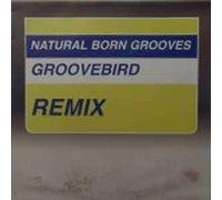 NATURAL BORN GROOVES - NATURAL BORN GROOVES / GROOVEBIRD EP (REMIX)