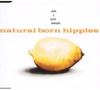 Natural Born Hippies - Am I Not Sweet