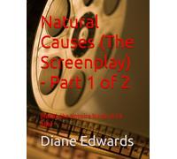 Natural Causes (The Screenplay) - Part 1 of 2: (Rabbi, the Hospice Nurse, & Lil Abe)