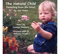 Natural Child: Parenting from the Heart