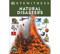 Natural Disasters: Discover the awesome power of nature - from earthquakes and tsunamis to hurricanes (DK Eyewitness)