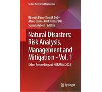 Natural Disasters: Risk Analysis, Management and Mitigation - Vol. 1: Select Proceedings of NDRAMM 2024: 780 (Lecture Notes in Civil Engineering, 780)