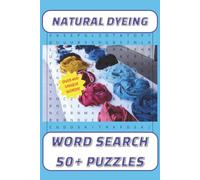 Natural Dyeing Word Search Puzzle Book - Over 400 Terms for Fiber Artists, Textile Enthusiasts & Eco-Craft Lovers