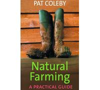 Natural Farming: A Practical Guide
