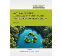 Natural Fibrous Materials for Energy and Environmental Applications, Volume 06 (Innovations in Nano Bioenergy and Bioprocess Technology Series)