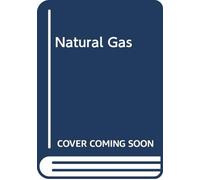 Natural Gas: Fuel For The 21St Century