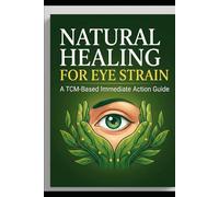 Natural Healing for Eye Strain: A TCM-Based Immediate Action Guide