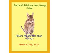 Natural History for Young Folks:: What's the Big Deal About Hopping?