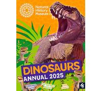 Natural History Museum Dinosaurs Annual 2025: The ultimate illustrated gift book for every young dinosaur and natural history fan, packed with facts, activities, crafts and more!