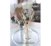 NATURAL HOME: Aromatherapy Notebook