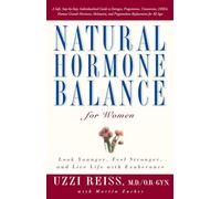 Natural Hormone Balance for Women: Look Younger, Feel Stronger, and Live Life with Exuberance