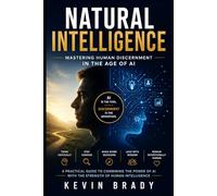 Natural Intelligence: Mastering Discernment in the Age of AI