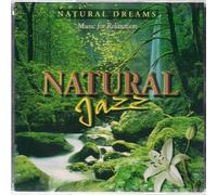 NATURAL JAZZ: Natural Dreams (Music For Relaxation) by N/A (0100-01-01)